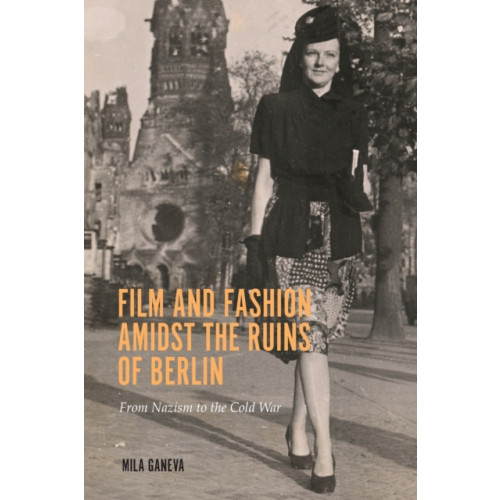 Boydell & Brewer Ltd Film and Fashion amidst the Ruins of Berlin (häftad, eng)