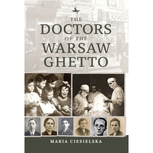 Academic Studies Press The Doctors of the Warsaw Ghetto (inbunden, eng)