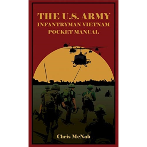 Casemate Publishers The U.S. Army Infantryman Vietnam Pocket Manual (inbunden, eng)