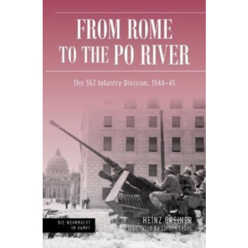 Casemate Publishers Rome to the Po River (inbunden, eng)