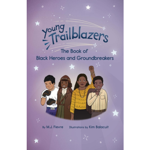 Mango Media Young Trailblazers: The Book of Black Heroes and Groundbreakers (häftad, eng)