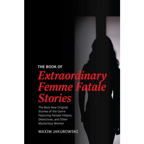 Mango Media The Book of Extraordinary Femme Fatale Stories (häftad, eng)