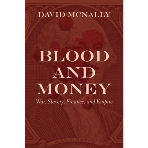 Haymarket Books Blood and Money (häftad, eng)