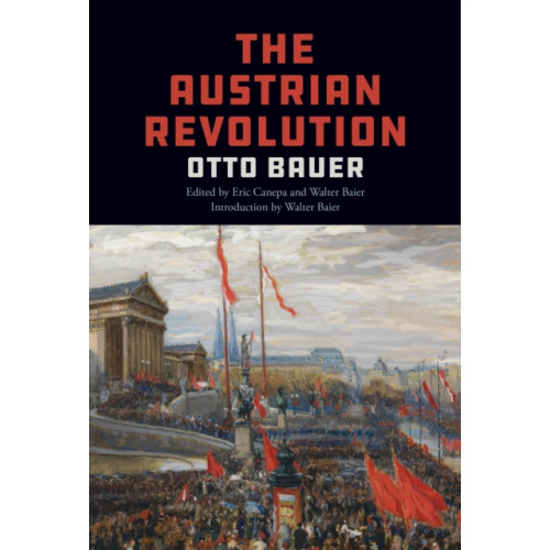 Haymarket Books The Austrian Revolution (häftad, eng)