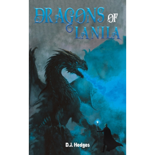 Austin Macauley Publishers LLC Dragons of Lanila (inbunden, eng)