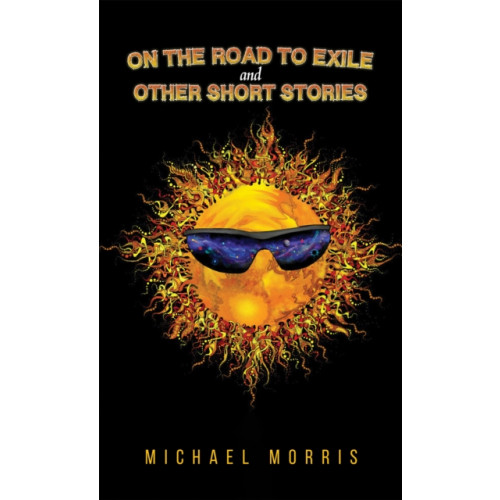 Austin Macauley Publishers LLC On the Road to Exile and Other Short Stories (häftad, eng)