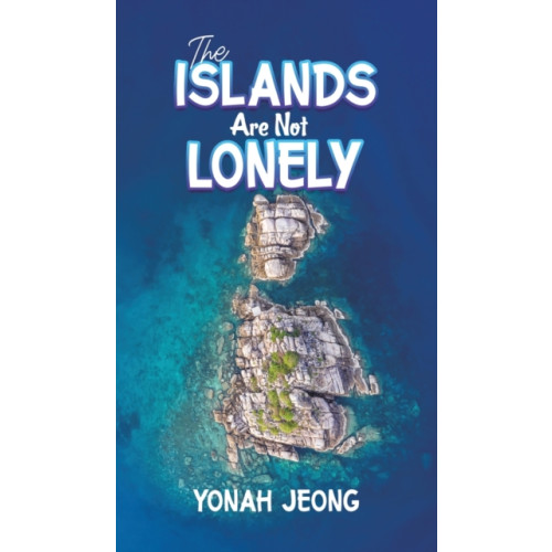 Austin Macauley Publishers LLC The Islands Are Not Lonely (inbunden, eng)