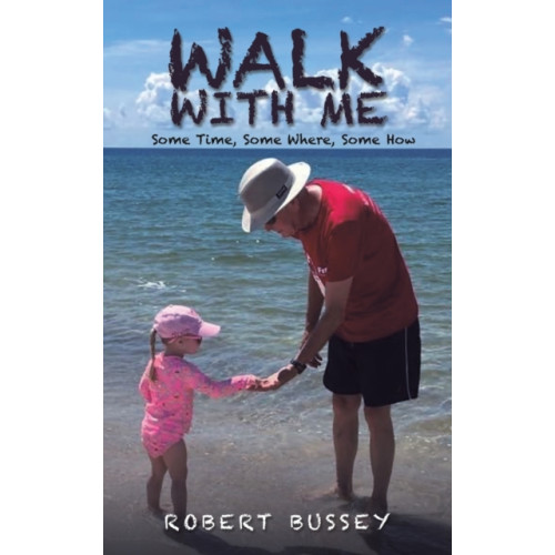 Austin Macauley Publishers LLC Walk With Me (inbunden, eng)