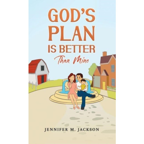 Austin Macauley Publishers LLC God's Plan Is Better Than Mine (häftad, eng)