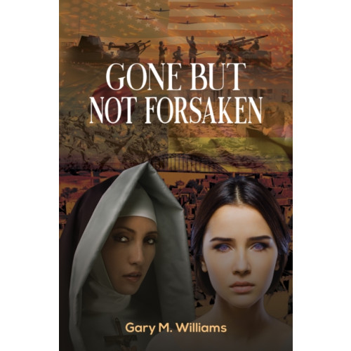 Austin Macauley Publishers LLC Gone but Not Forsaken (häftad, eng)