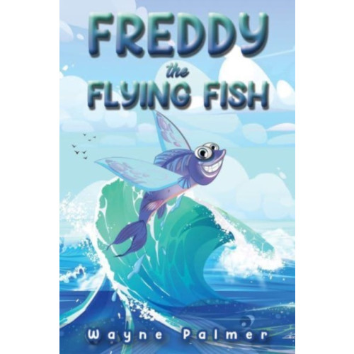 Austin Macauley Publishers LLC Freddy the Flying Fish (häftad, eng)