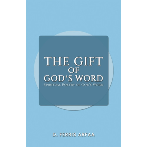 Austin Macauley Publishers LLC The Gift of God's Word (häftad, eng)