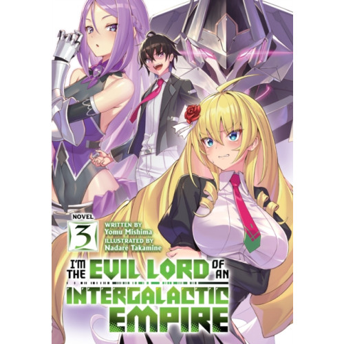 Seven Seas Entertainment, LLC I'm the Evil Lord of an Intergalactic Empire! (Light Novel) Vol. 3 (häftad, eng)