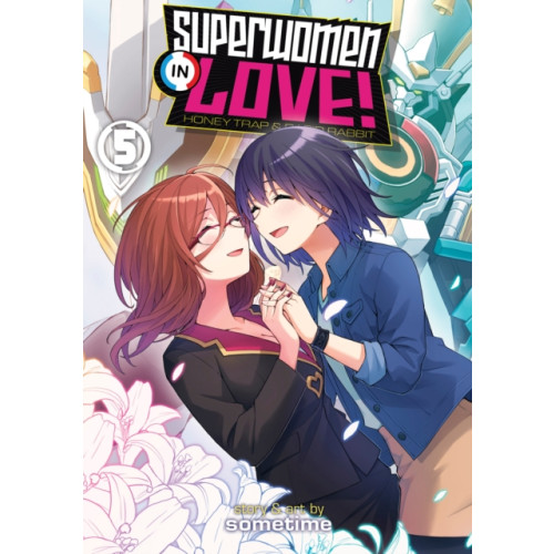 Seven Seas Entertainment, LLC Superwomen in Love! Honey Trap and Rapid Rabbit Vol. 5 (häftad, eng)