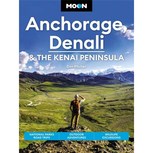 Avalon Travel Publishing Moon Anchorage, Denali & the Kenai Peninsula (Fourth Edition) (häftad, eng)