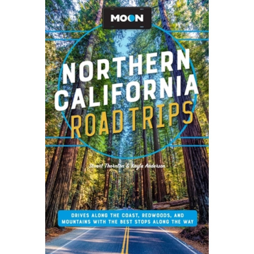 Avalon Travel Publishing Moon Northern California Road Trip (Second Edition) (häftad, eng)