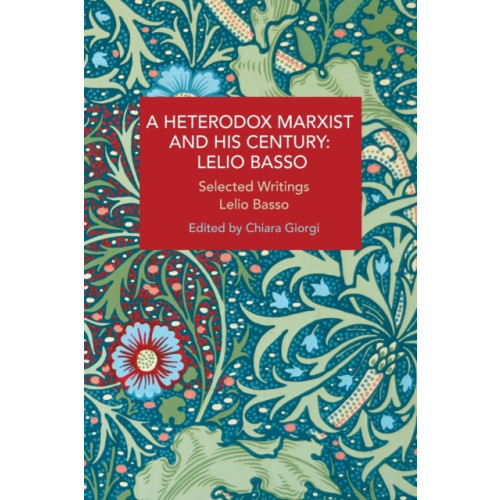 Haymarket Books A Heterodox Marxist and His Century: Lelio Basso (häftad, eng)