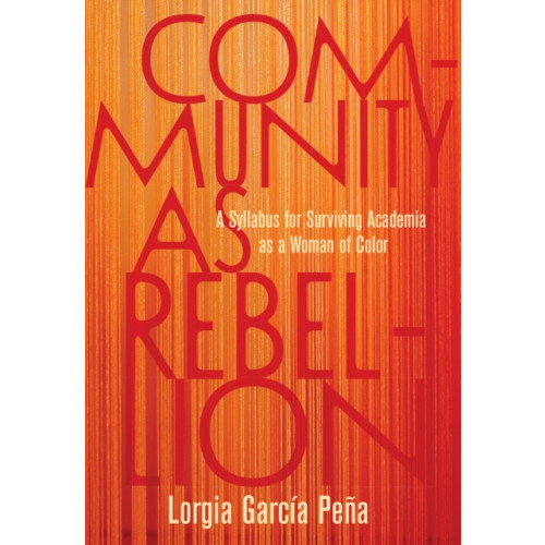 Haymarket Books Community as Rebellion (inbunden, eng)