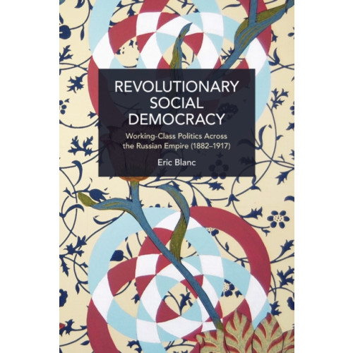 Haymarket Books Revolutionary Social Democracy (häftad, eng)