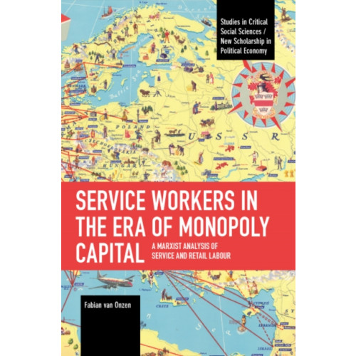 Haymarket Books Service Workers in the Era of Monopoly Capital (häftad, eng)