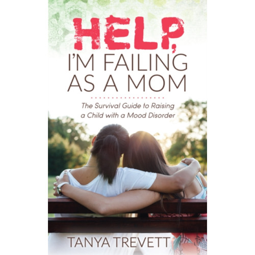 Morgan James Publishing llc Help, I’m Failing as a Mom (häftad, eng)