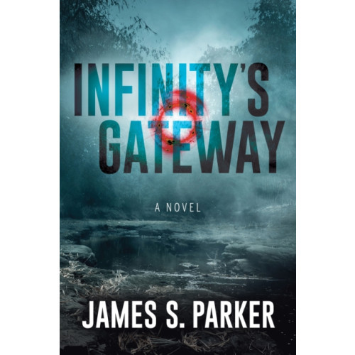 Morgan James Publishing llc Infinity’s Gateway (häftad, eng)