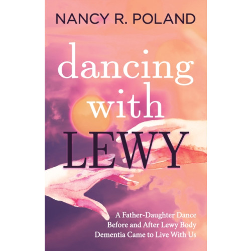 Morgan James Publishing llc Dancing with Lewy (häftad, eng)