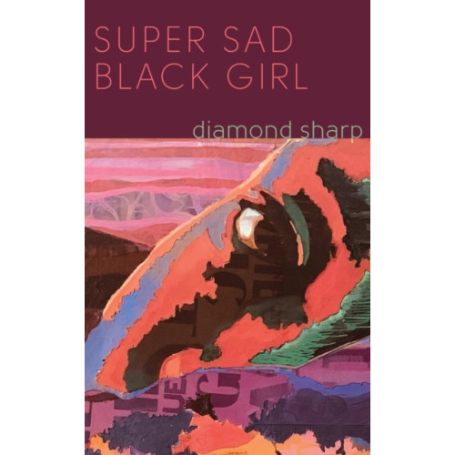 Haymarket Books Super Sad Black Girl (inbunden, eng)