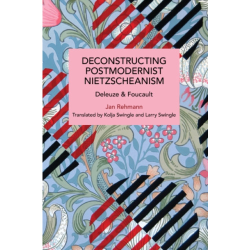 Haymarket Books Deconstructing Postmodernist Nietzscheanism (häftad, eng)