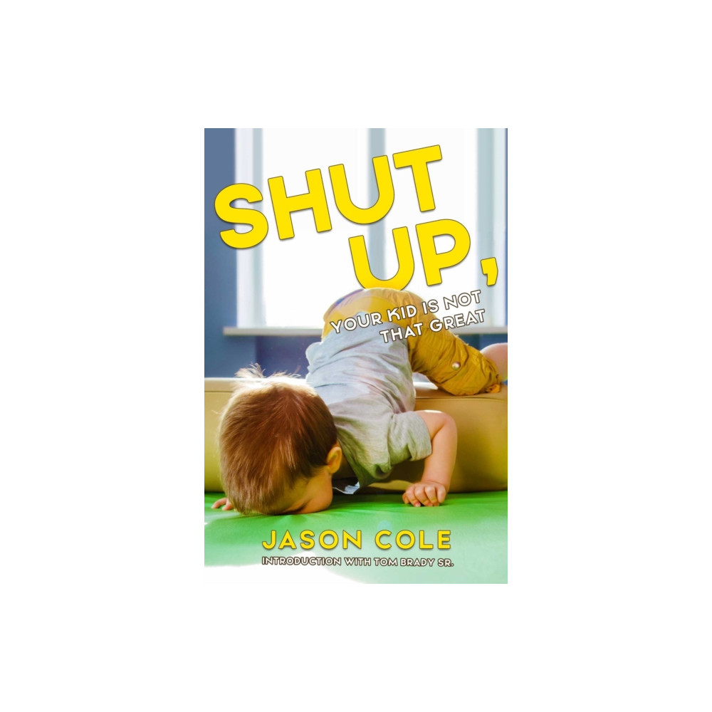 Produktbild för Shut Up, Your Kid Isn't That Great (häftad, eng)