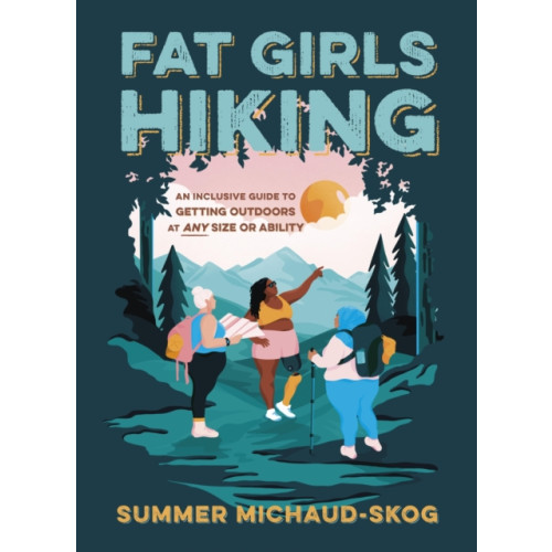 Workman Publishing Fat Girls Hiking (häftad, eng)