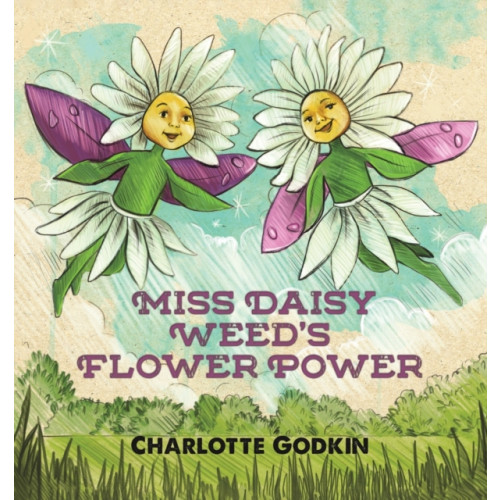 Austin Macauley Publishers LLC Miss Daisy Weed's Flower Power (inbunden, eng)