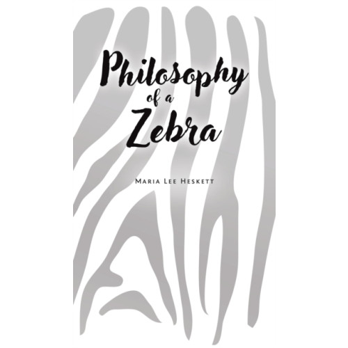 Austin Macauley Publishers LLC Philosophy of a Zebra (inbunden, eng)