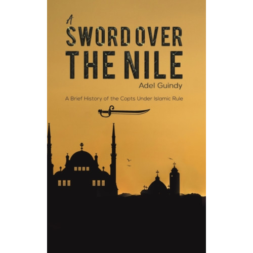 Austin Macauley Publishers LLC A Sword Over the Nile (inbunden, eng)