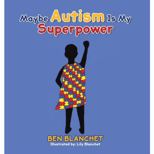 Austin Macauley Publishers LLC Maybe Autism Is My Superpower (inbunden, eng)