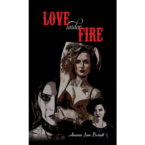 Austin Macauley Publishers LLC Love Under Fire (inbunden, eng)