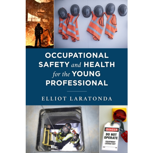 Rowman & littlefield Occupational Safety and Health for the Young Professional (häftad, eng)