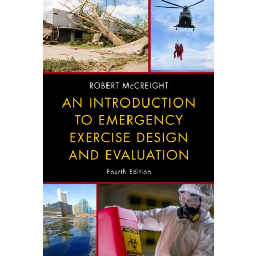 Rowman & littlefield An Introduction to Emergency Exercise Design and Evaluation (inbunden, eng)