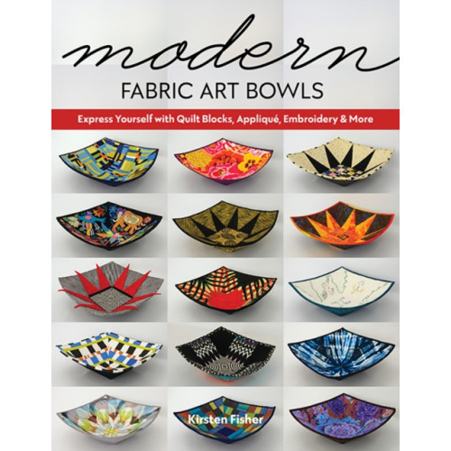 C & T Publishing Modern Fabric Art Bowls (häftad, eng)