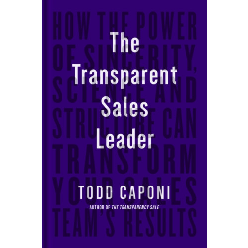 Ideapress Publishing The Transparent Sales Leader (inbunden, eng)