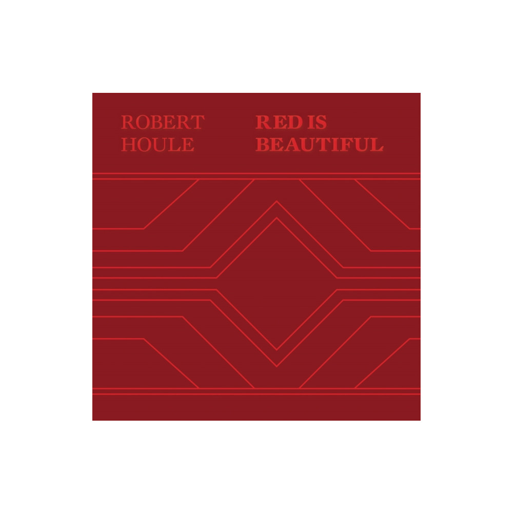 Produktbild för Robert Houle: Red Is Beautiful (inbunden, eng)
