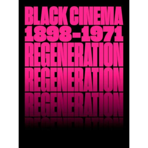 Distributed Art Publishers Regeneration: Black Cinema, 1898–1971 (inbunden, eng)