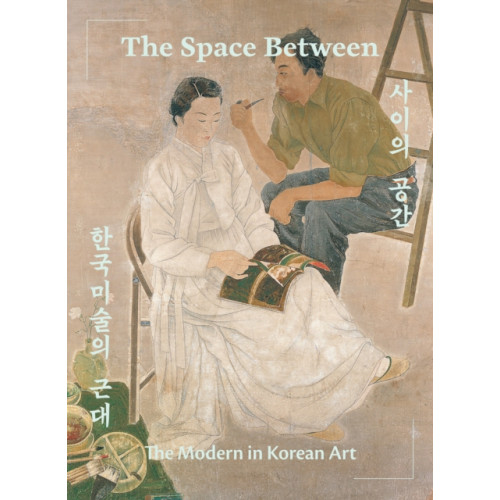 Distributed Art Publishers The Space Between: The Modern in Korean Art (inbunden, eng)