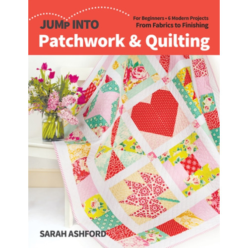 C & T Publishing Jump into Patchwork & Quilting (häftad, eng)