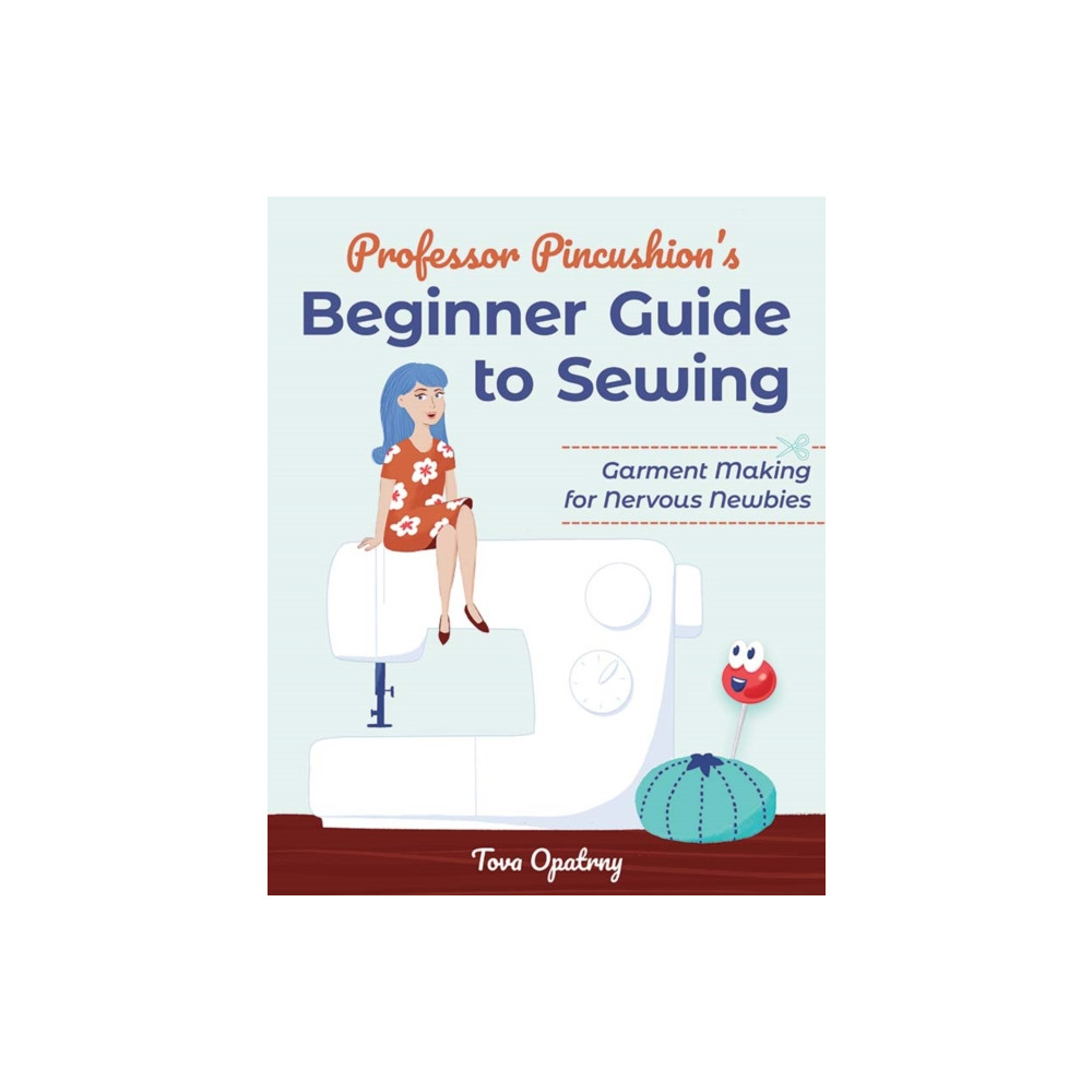 Produktbild för Professor Pincushion's Beginner Guide to Sewing (häftad, eng)