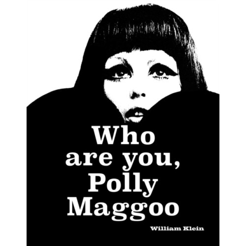 Distributed Art Publishers William Klein: Who Are You, Polly Maggoo? (inbunden, eng)