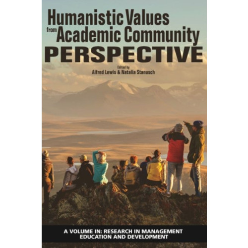 Emerald Publishing Inc Humanistic Values from Academic Community Perspective (inbunden, eng)