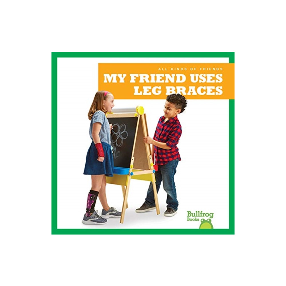 Produktbild för My Friend Uses Leg Braces (inbunden, eng)