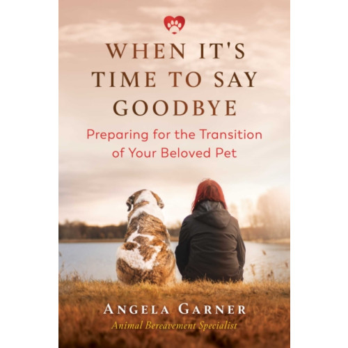 Inner Traditions Bear and Company When It's Time to Say Goodbye (häftad, eng)