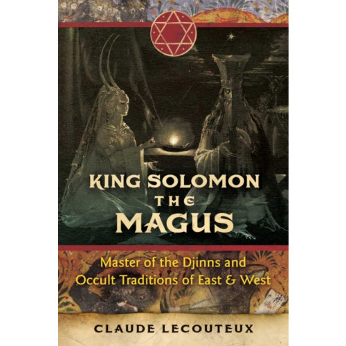 Inner Traditions Bear and Company King Solomon the Magus (inbunden, eng)